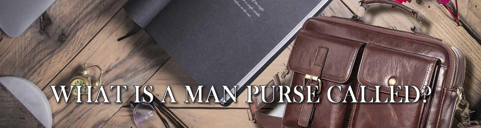 What is a Man Purse Called? - Man Purse Co